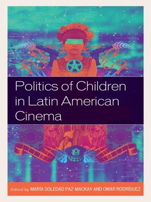 cover image of Politics of Children in Latin American Cinema